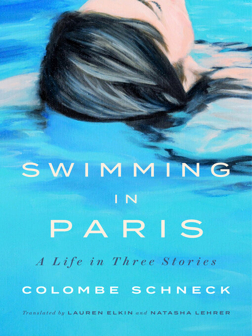 Title details for Swimming in Paris by Colombe Schneck - Wait list